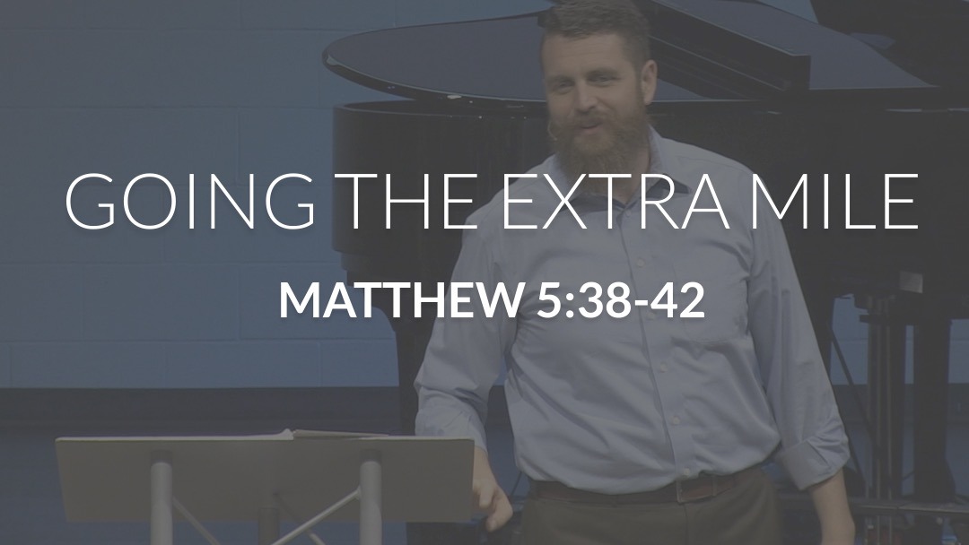 Going The Extra Mile - Trinity Bible Chapel