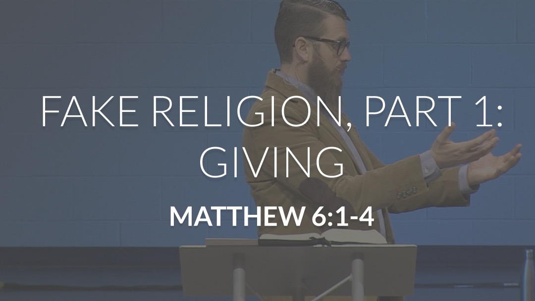 Fake Religion, Part 1 Giving Trinity Bible Chapel