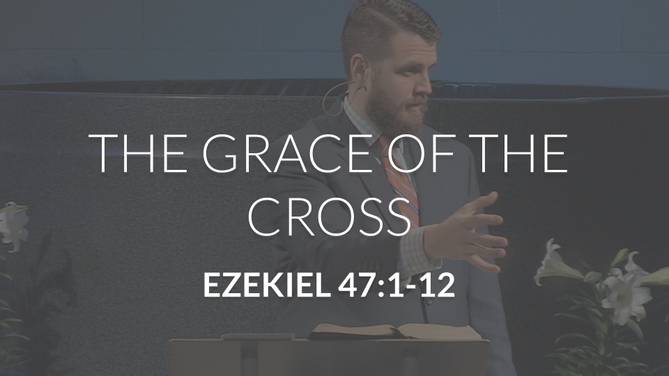 The Grace of the Cross - Trinity Bible Chapel