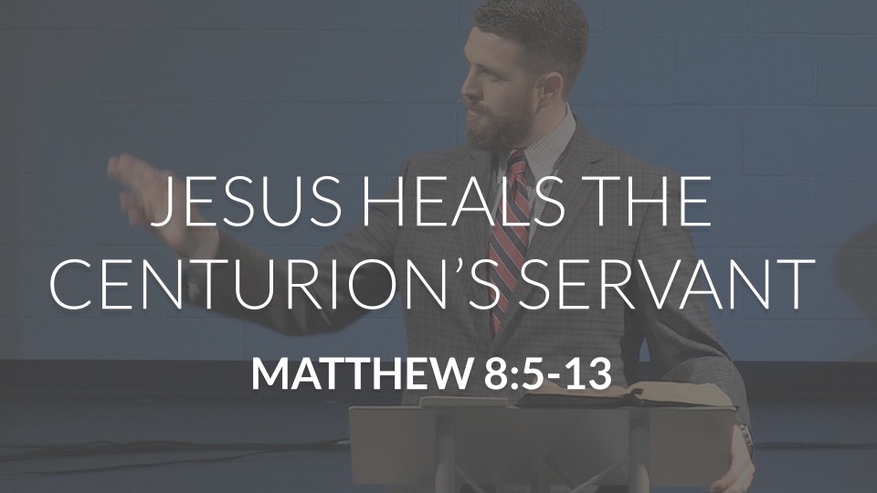 Jesus Heals the Centurion's Servant - Trinity Bible Chapel