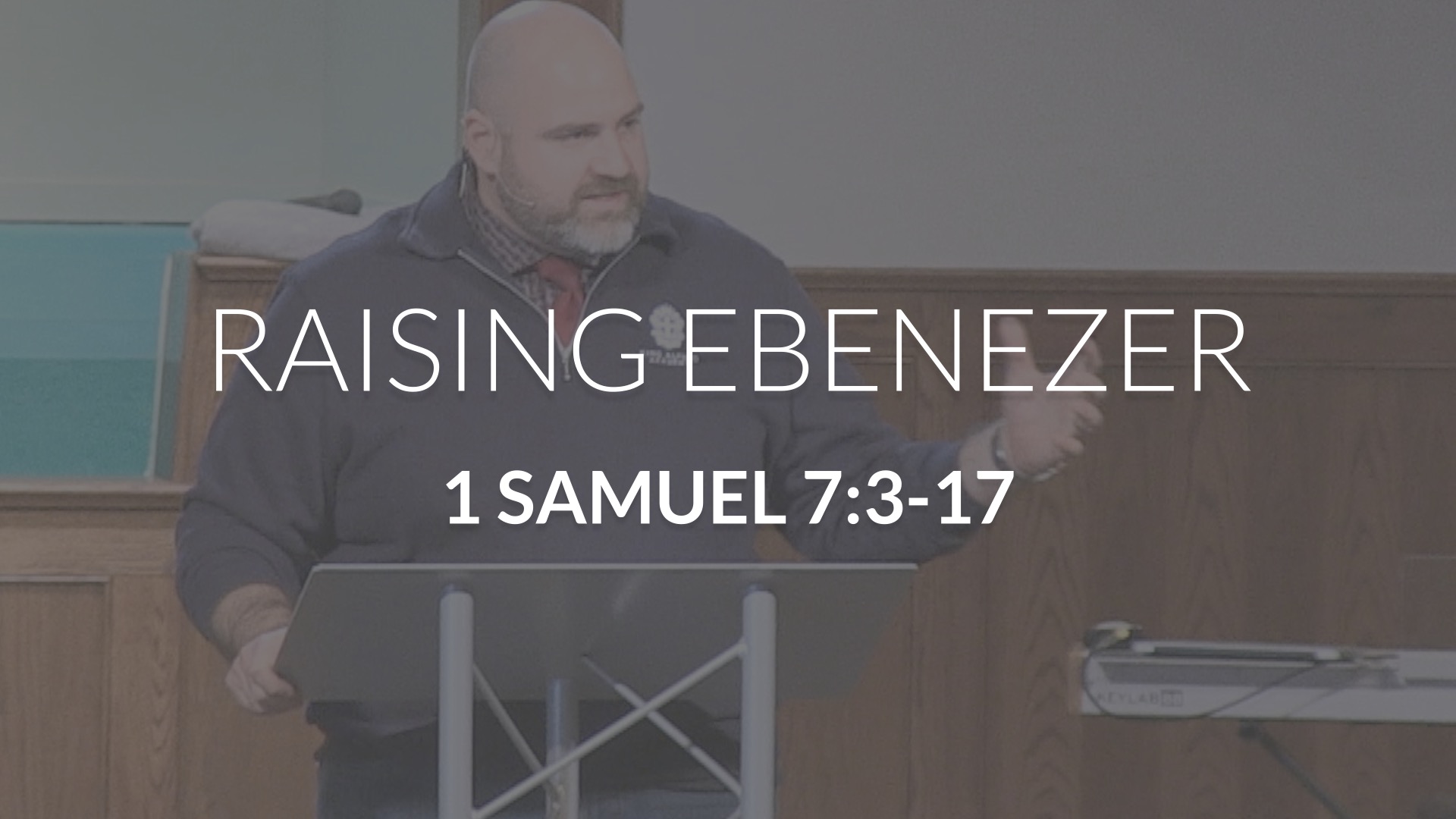 Raising Ebenezer Trinity Bible Chapel