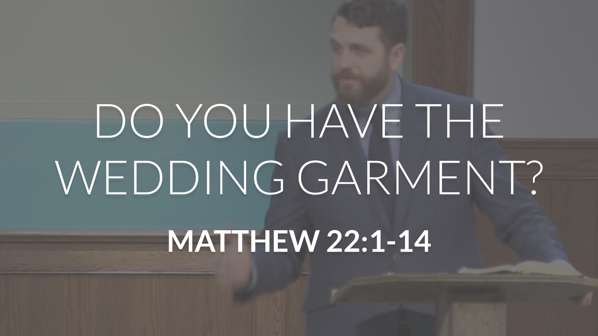 Do You Have the Wedding Garment? - Trinity Bible Chapel