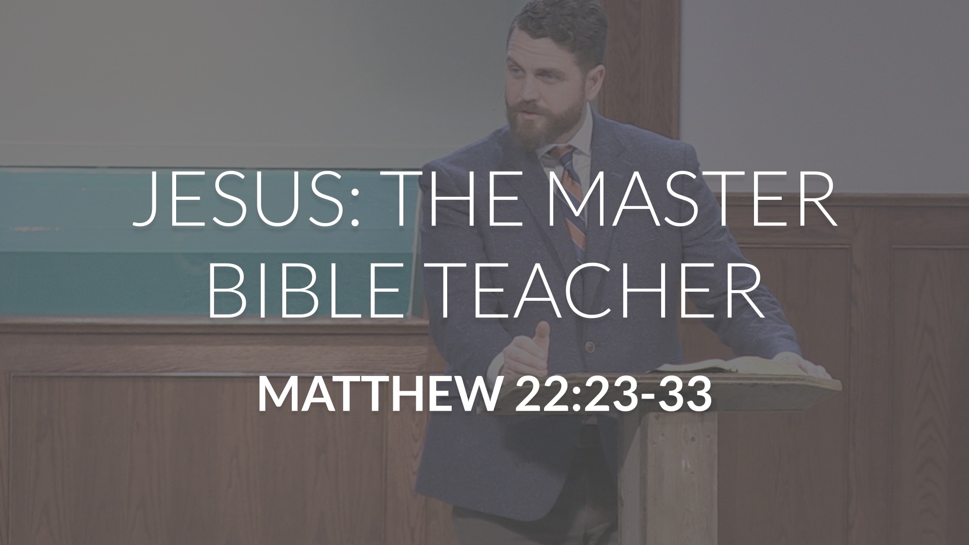 Jesus: The Master Bible Teacher - Trinity Bible Chapel