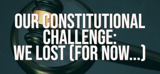 Our Constitutional Challenge: We Lost (for now…)