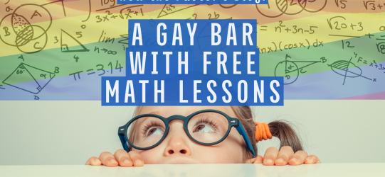 A Gay Bar with Free Math Lessons