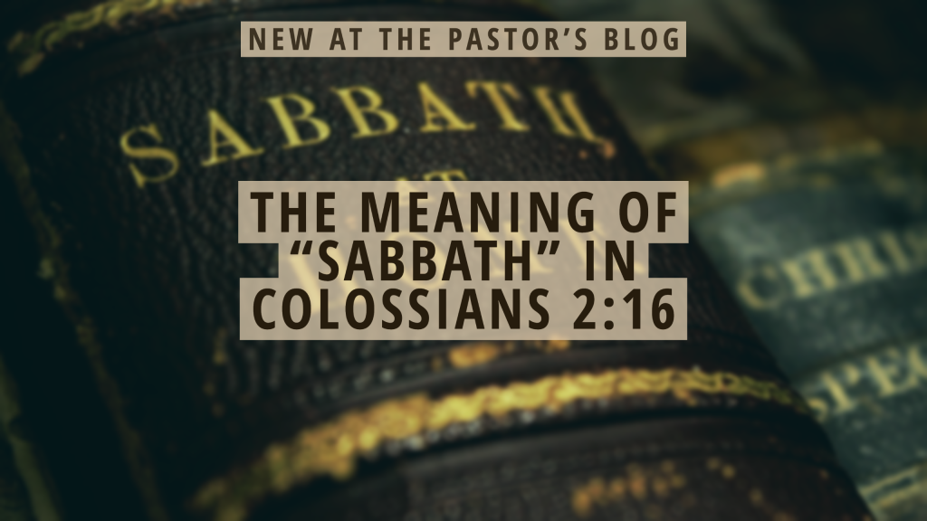 The Meaning of "Sabbath" in Colossians 2 16 Trinity Bible Chapel