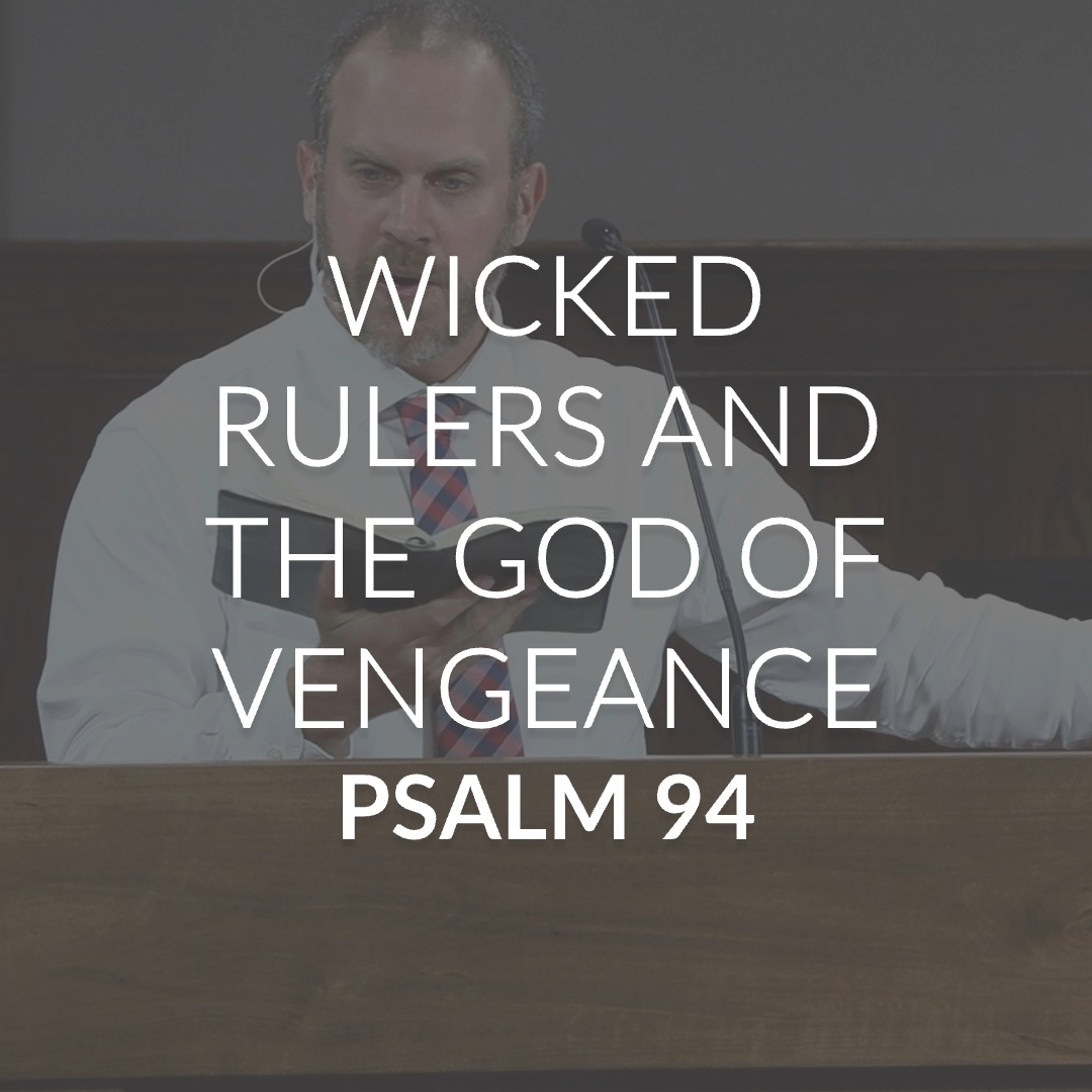Wicked Rulers and the God of Vengeance - Trinity Bible Chapel