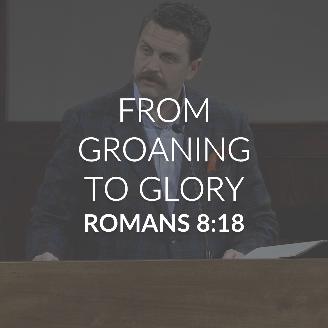 From Groaning to Glory